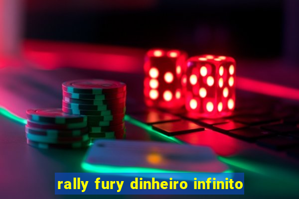 rally fury dinheiro infinito